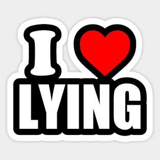 I Love Lying - I Heart Lying Sticker